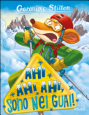Ahi Ahi Ahi, Sono Nei Guai! - Geronimo Stilton