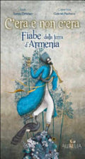 C'era E Non C'era. Fiabe Dalla Terra D'armenia - Sonya Orfalian