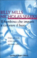 Il Bambino Che Imparò A Colorare Il Buio - Billy Mills, Nicholas Sparks