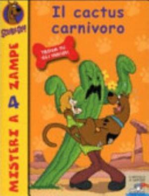 Il Cactus Carnivoro. Scooby-doo! - James Gelsey