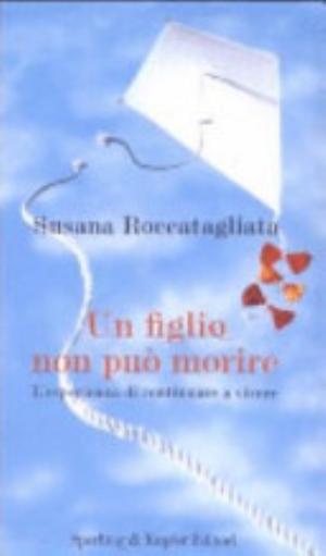 Un Figlio Non Può Morire - Susana Roccatagliata, Alba Marcoli