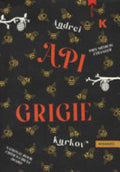 Api Grigie - Andrei Kurkov