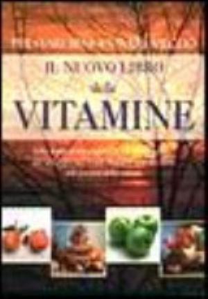 Il Nuovo Libro Delle Vitamine. Per Stare Bene E Vivere Meglio - Vincenzo Perrone