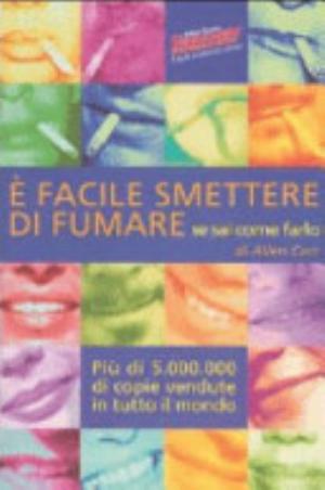 è Facile Smettere Di Fumare Se Sai Come Farlo - Allen Carr