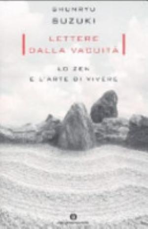 Lettere Dalla Vacuità. Lo Zen E L'arte Di Vivere - Shunryu Suzuki