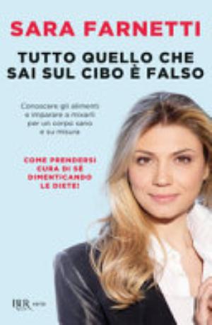 Tutto Quello Che Sai Sul Ciba è Falso - Sara Farnetti