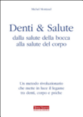 Denti E Salute. Dalla Salute Della Bocca Alla Salute Del Corpo - Michel Montaud