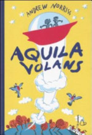 Aquila Volans - Andrew Norriss