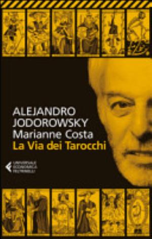 La Via Dei Tarocchi - Alejandro Jodorowsky, Marianne Costa