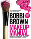 Bobbi Brown Makeup Manual - Bobbi Brown
