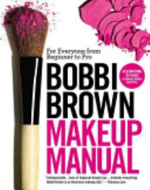 Bobbi Brown Makeup Manual - Bobbi Brown