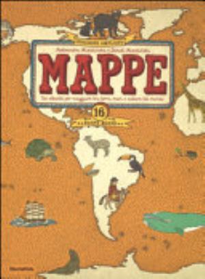 Mappe. Un Atlante Per Viaggiare Tra Terra, Mari E Culture Del Mondo - Aleksandra Mizielinska, Daniel Mizielinski