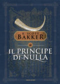 Il Principe Di Nulla - Richard Scott Bakker