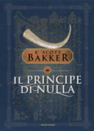 Il Principe Di Nulla - Richard Scott Bakker