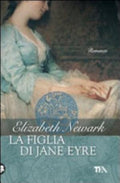 La Figlia Di Jane Eyre - Elizabeth Newark