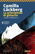 La Principessa Di Ghiaccio. I Delitti Di Fjällbacka - Camilla Läckberg