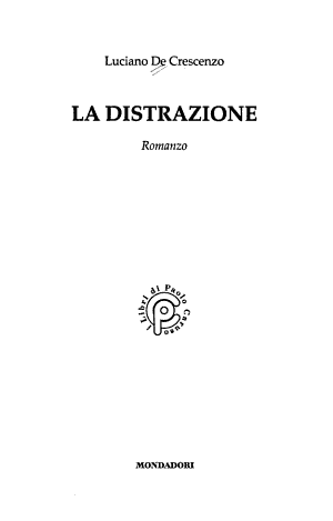 La Distrazione - Luciano De Crescenzola Distrazione