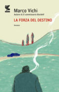 La Forza Del Destino - Marco Vichi