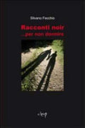Racconti Noir... Per Non Dormire - Silvano Fecchio