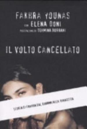 Il Volto Cancellato. Storia Di Fakhra Dal Dramma Alla Rinascita - Fakhra Younas, Elena Doni