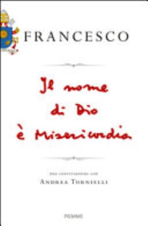 Il Nome Di Dio è Misericordia. Una Conversazione Con Andrea Tornielli - Francesco (jorge Mario Bergoglio), Andrea Tornielli