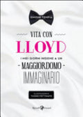 Vita Con Lloyd. I Miei Giorni Insieme A Un Maggiordomo Immaginario - Simone Tempia