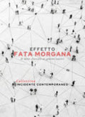 Effetto Fata Morgana. Il Mito Classico Ai Giorni Nostri - Incidente Collettivo Contemporaneo
