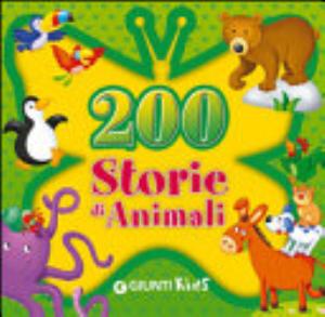 200 Storie Di Animali - Annalisa Lay, Veronica Pellegrini