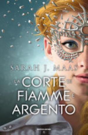La Corte Di Fiamme E Argento - Sarah J. Maas