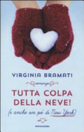 Tutta Colpa Della Neve! (e Anche Un Po' Di New York) - Virginia Bramati