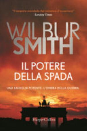 Il Potere Della Spada - Wilbur Smith