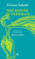 Noi Donne Di Teheran - S. Farian Sabahi