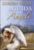 La Guida Degli Angeli. 365 Messaggi Angelici Per Sollevare, Guarire E Aprire Il Tuo Cuore - Doreen Virtue