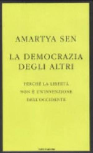 La Democrazia Degli Altri - Amartya Kumar Sen
