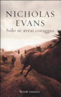 Solo Se Avrai Coraggio - Nicholas Evans