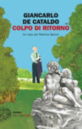 Colpo Di Ritorno. Un Caso Per Manrico Spinori - Giancarlo De Cataldo