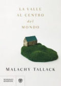 La Valle Al Centro Del Mondo - Malachy Tallack