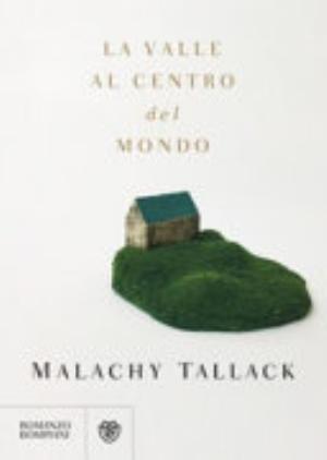 La Valle Al Centro Del Mondo - Malachy Tallack