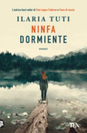 Ninfa Dormiente - Ilaria Tuti