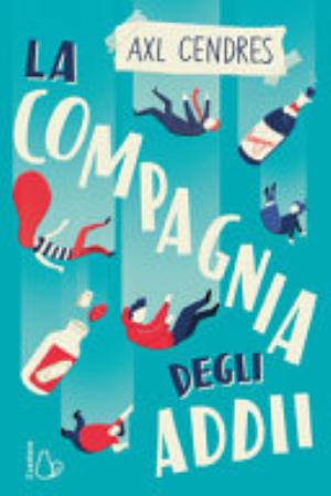 La Compagnia Degli Addii - Axl Cendres