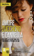 Amore, Zucchero E Cannella - Amy Bratley