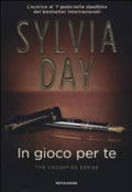 In Gioco Per Te. The Crossfire Series - Sylvia Day
