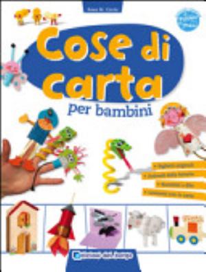 Cose Di Carta Per Bambini - Rosa M. Curto