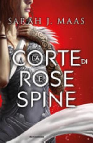 La Corte Di Rose E Spine - Sarah J. Maas