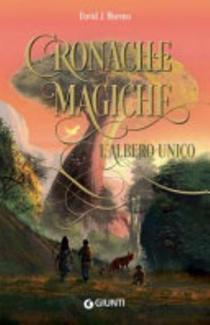 L'albero Unico. Cronache Magiche - David J. Moreno