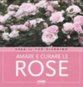 Amare E Curare Le Rose - Cristina Pradella