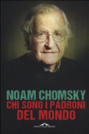 Chi Sono I Padroni Del Mondo - Noam Chomsky