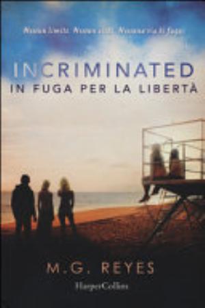 Incriminated. In Fuga Per La Libertà - M. G. Reyes