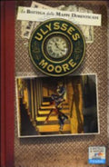 La Bottega Delle Mappe Dimenticate - Ulysses Moore, P. Baccalario
