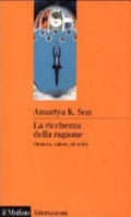 La Ricchezza Della Ragione - Amartya K. Sen